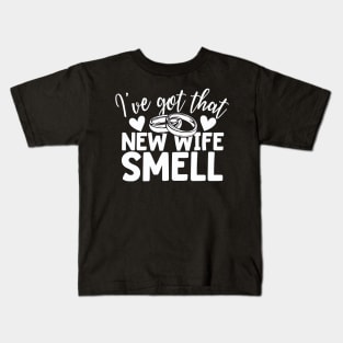 I've Got That New Wife Smell Just Married Kids T-Shirt